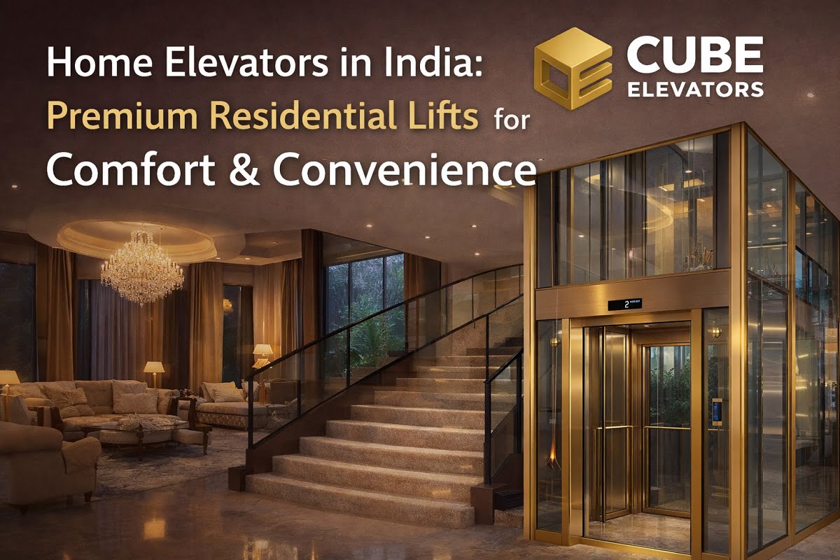 UpGrade Your Home With Cube Elevators India
